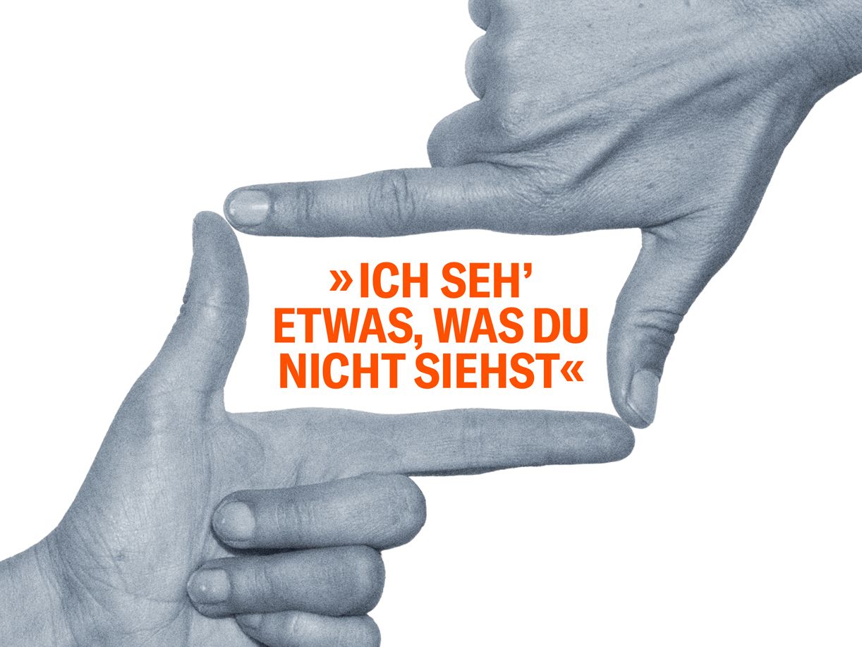Ich seh' etwas, was du nicht siehst