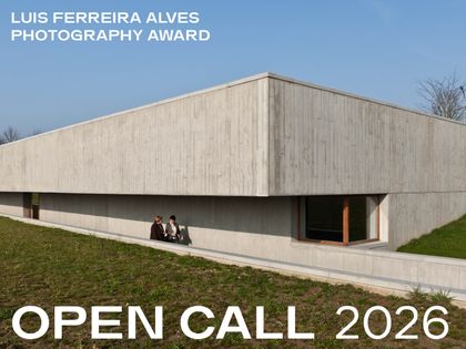 Luis Ferreira Alves International Photography Competition | A Contemporary Look at Architecture 2026