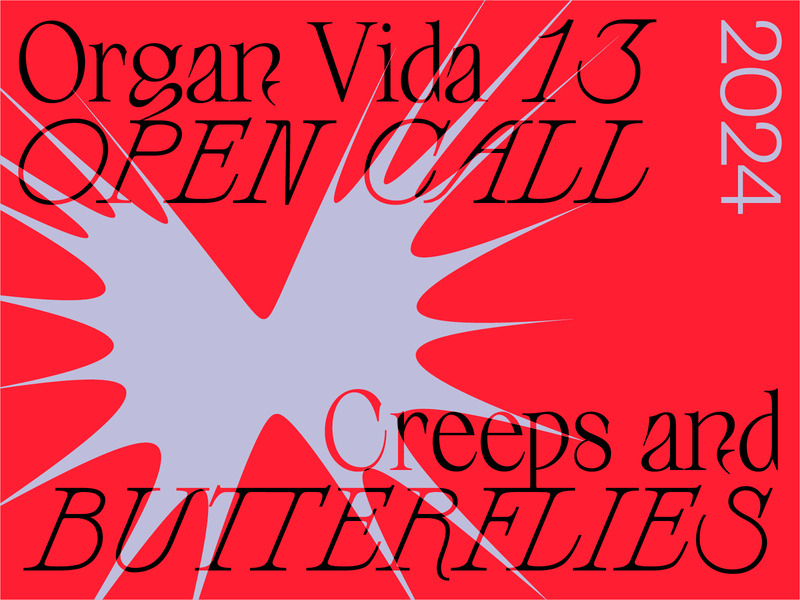 13th ORGAN VIDA: Creeps and Butterflies
