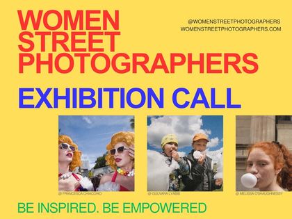 WOMEN STREET PHOTOGRAPHERS ANNUAL EXHIBITION OPEN CALL