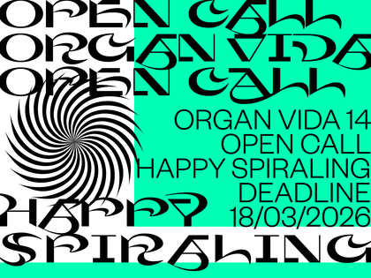 14th ORGAN VIDA: Happy Spiraling